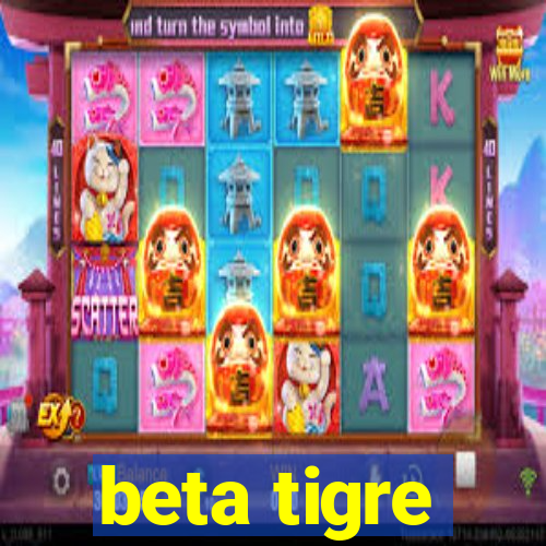 beta tigre